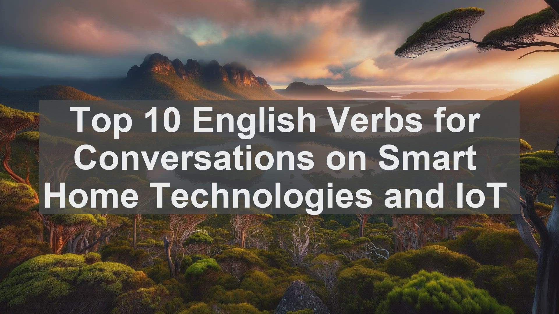 'Video thumbnail for Top 10 English Verbs for Conversations on Smart Home Technologies and IoT'