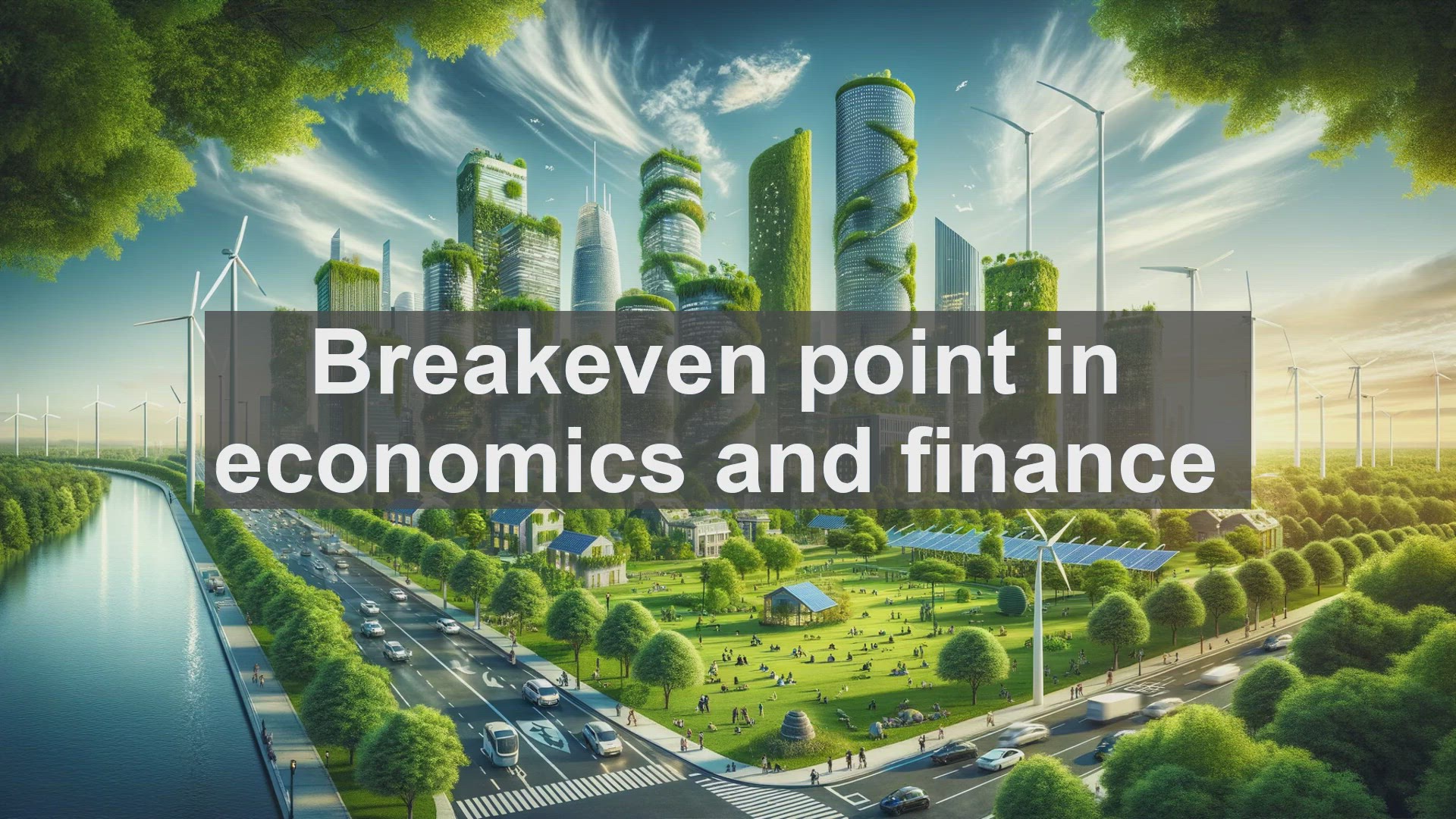 'Video thumbnail for Breakeven point in economics and finance'
