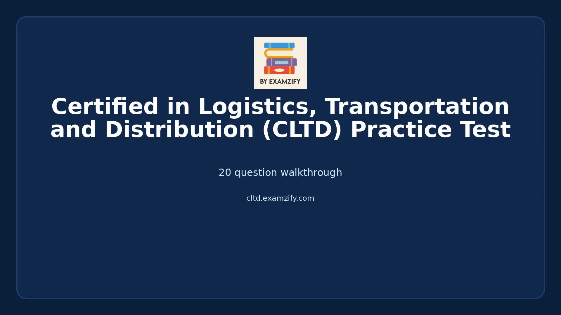 Video thumbnail for Certified in Logistics, Transportation and Distribution (CLTD) Practice Test