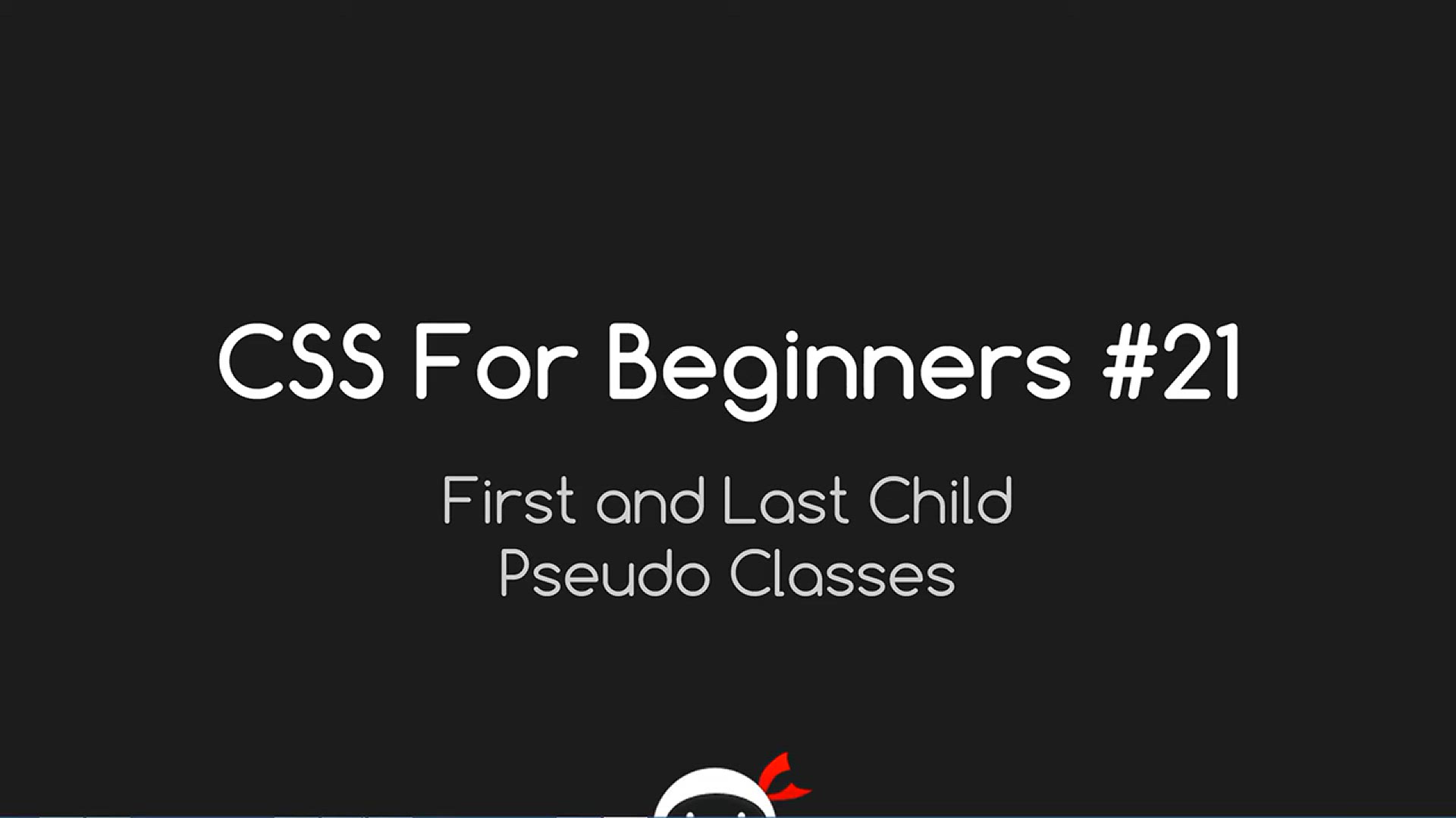 'Video thumbnail for CSS Tutorial For Beginners 21 - First & Last Child Selectors'
