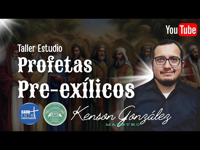 Video thumbnail for TALLER PROFETAS PRE-EXILICOS  /  Profesor KENSON GONZALEZ