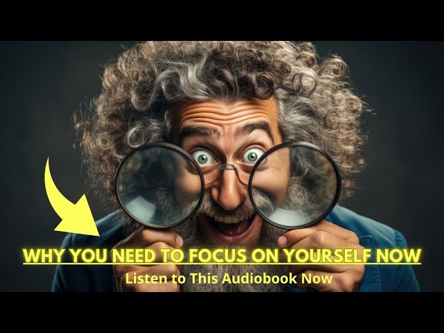 Video thumbnail for Why You Need to Focus on Yourself Now