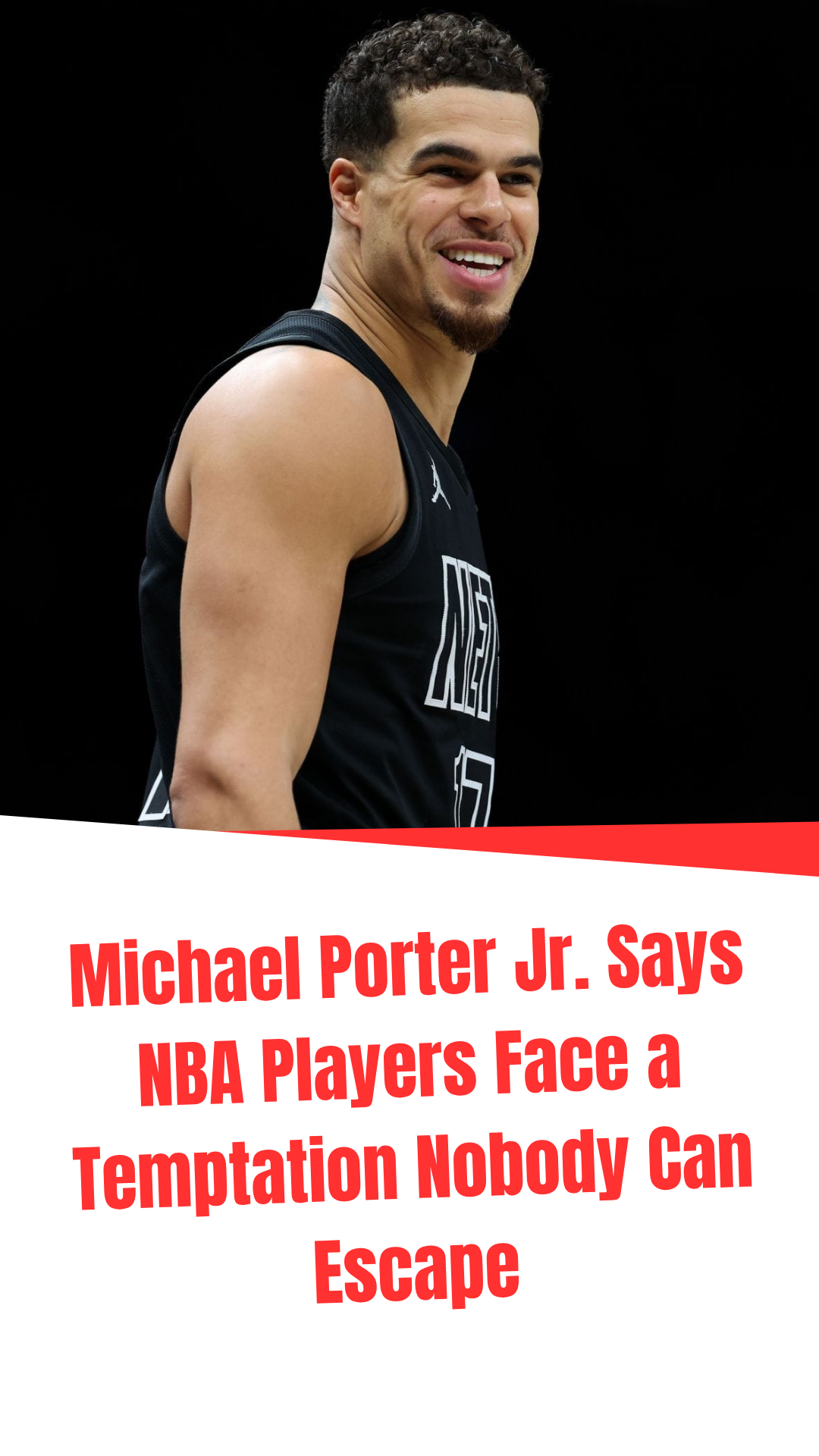 Video thumbnail for Michael Porter Jr. Says NBA Players Face a Temptation Nobody Can Escape