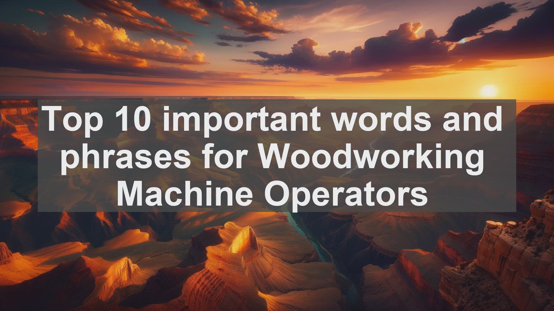 'Video thumbnail for Top 10 important words and phrases for Woodworking Machine Operators'