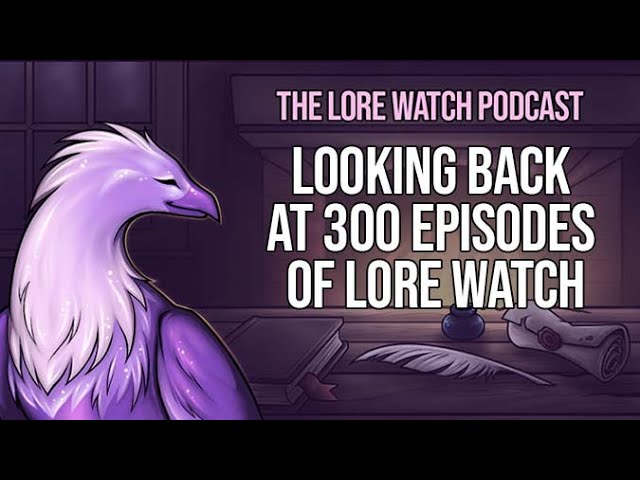 Video thumbnail for Looking back at 300 episodes of Lore Watch