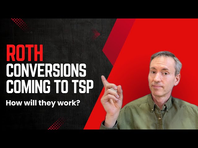 Video thumbnail for Roth In-Plan Conversions Coming Soon to TSP!