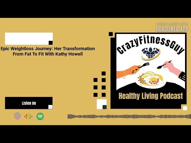 Video thumbnail for CrazyFitnessGuy® Healthy Living Podcast - Epic Weightloss Journey: Her Transformation From Fat...
