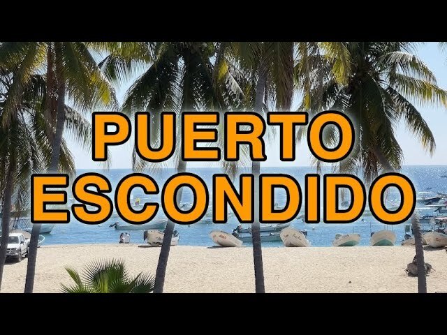 Video thumbnail for Puerto Escondido Oaxaca Mexico Tour 4K