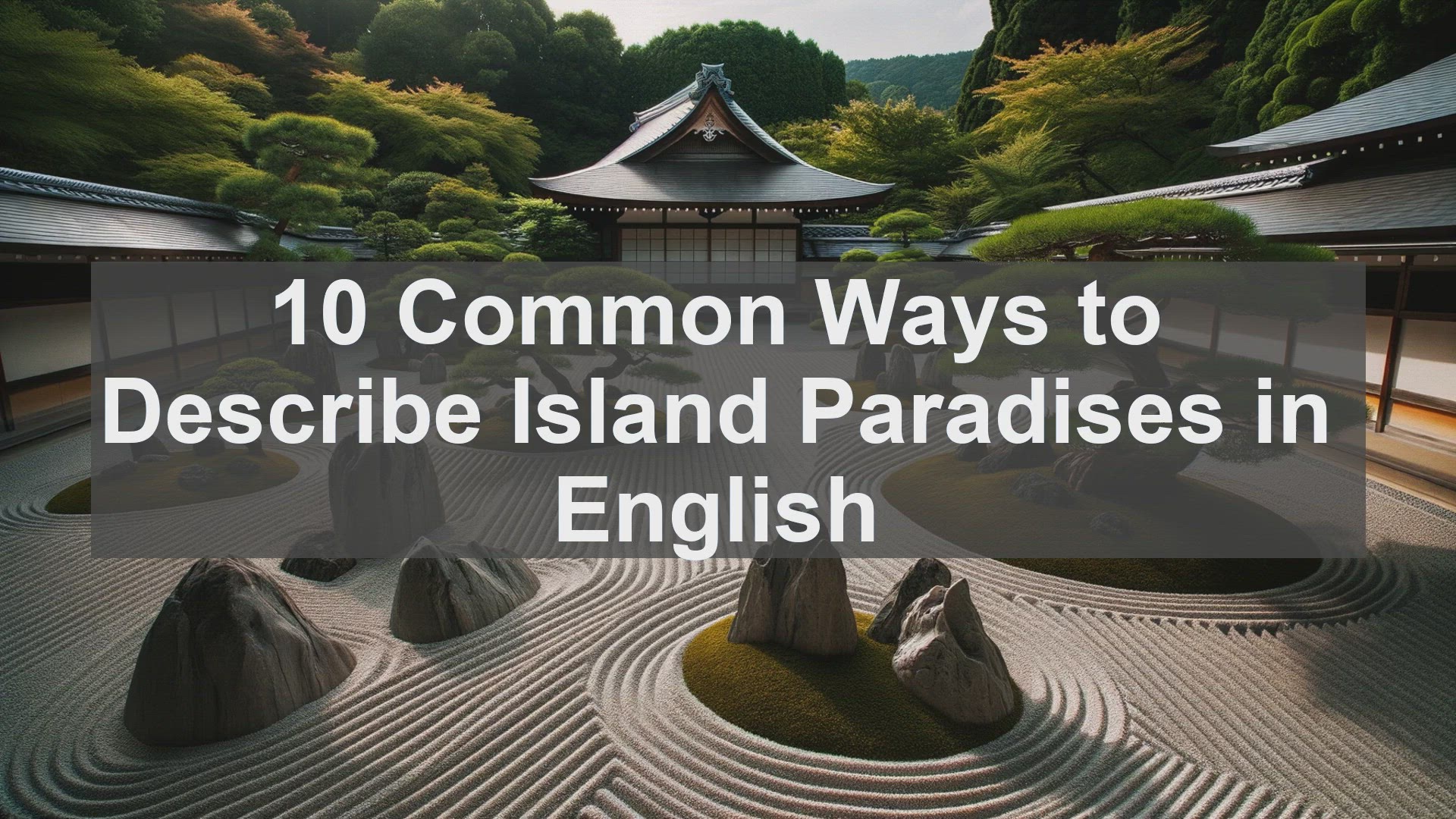 'Video thumbnail for 10 Common Ways to Describe Island Paradises in English '