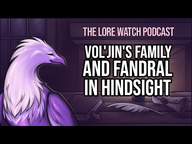 Video thumbnail for Vol'jin's family, and Fandral in hindsight