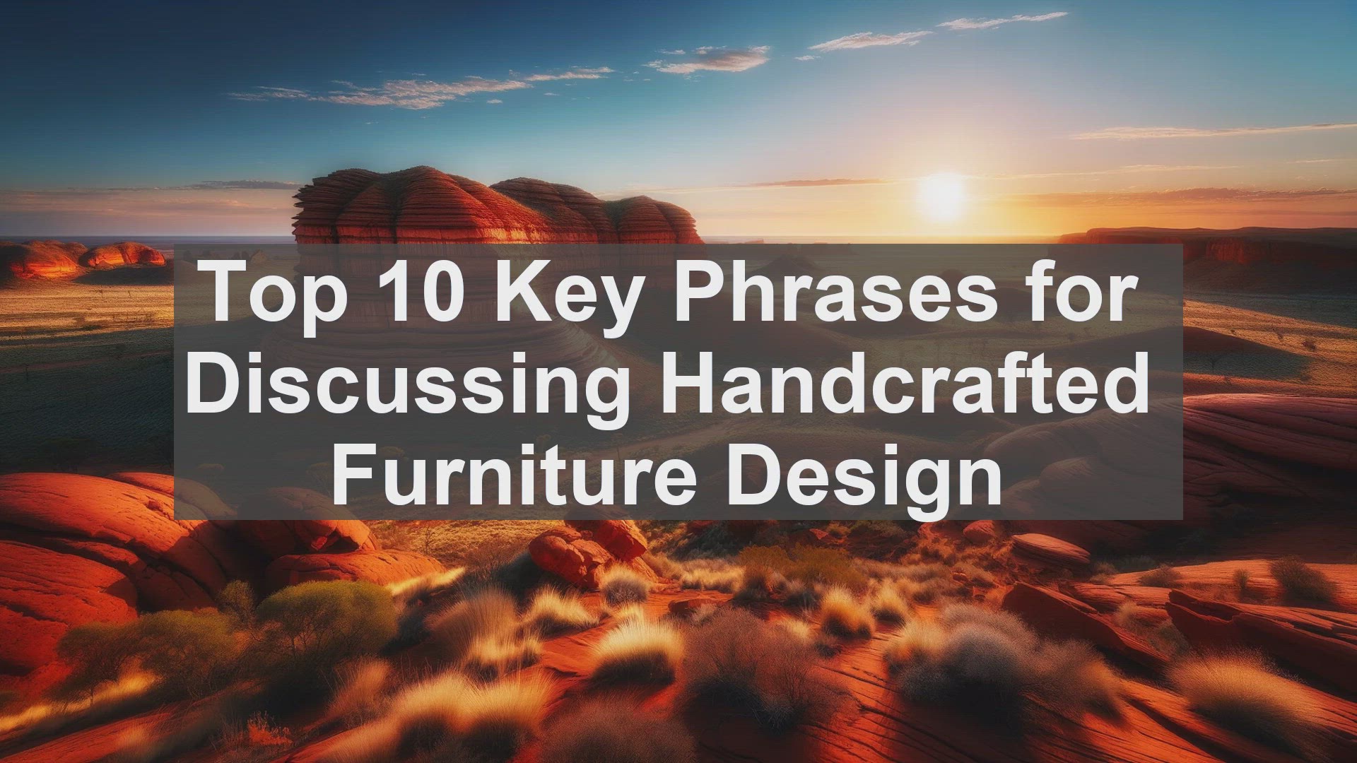 'Video thumbnail for Top 10 Key Phrases for Discussing Handcrafted Furniture Design'