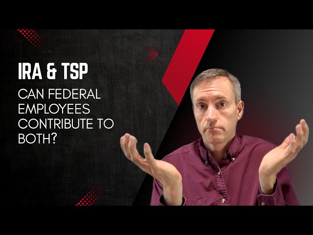 Video thumbnail for Can Federal Employees Contribute to Both the TSP and an IRA?