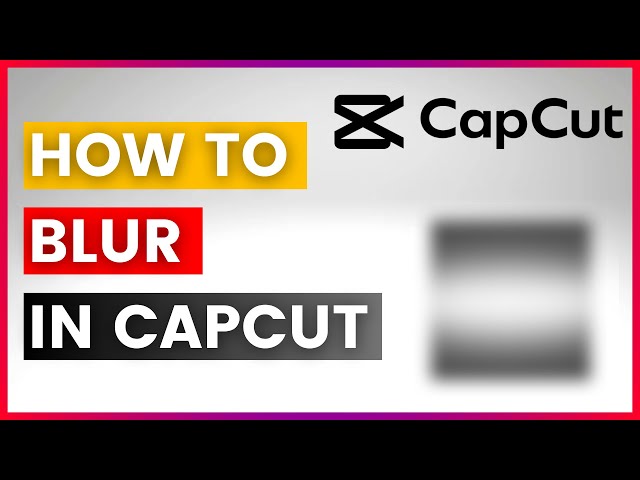 Video thumbnail for How To Blur On Capcut (In 2025)