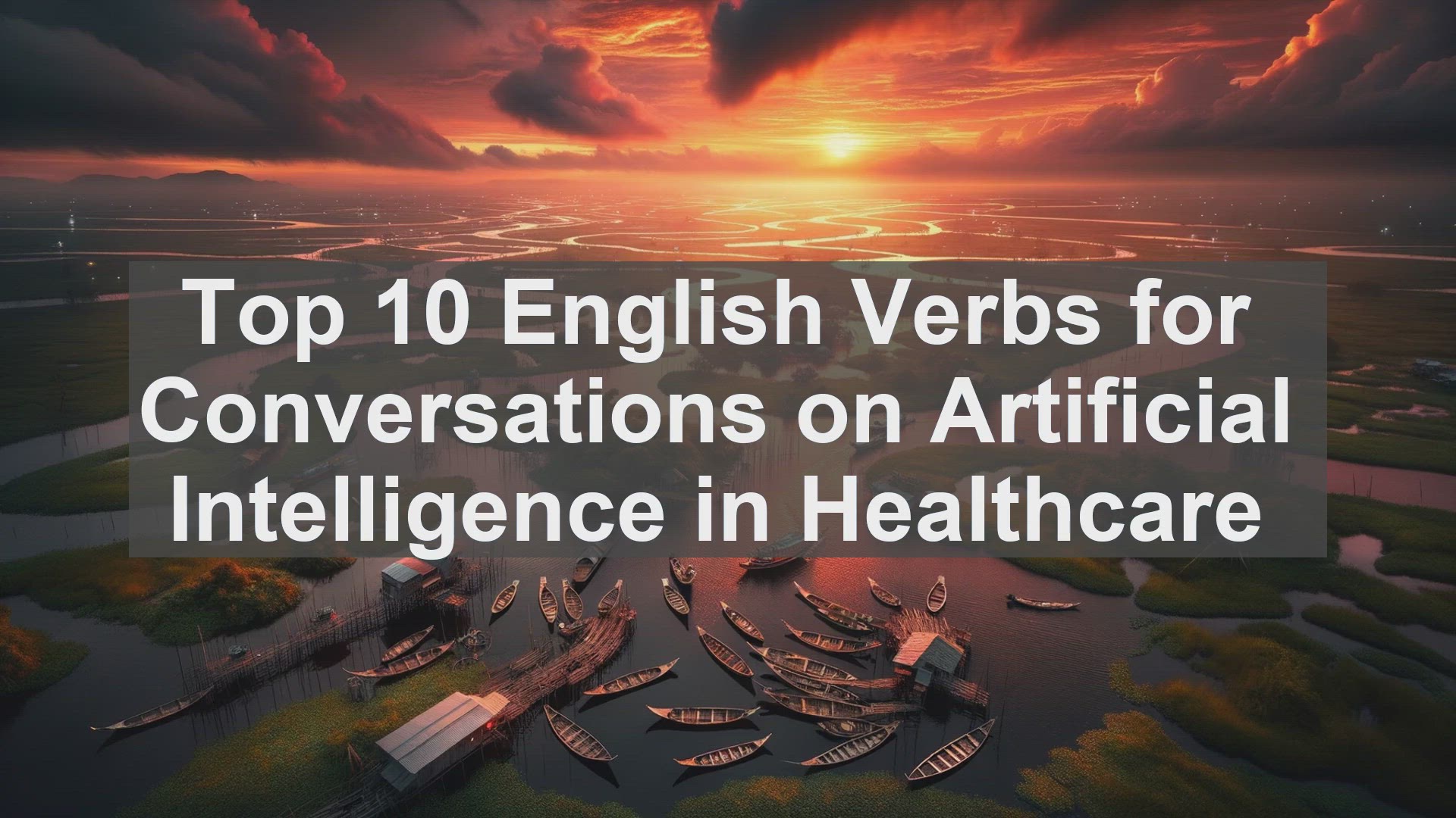 'Video thumbnail for Top 10 English Verbs for Conversations on Artificial Intelligence in Healthcare'
