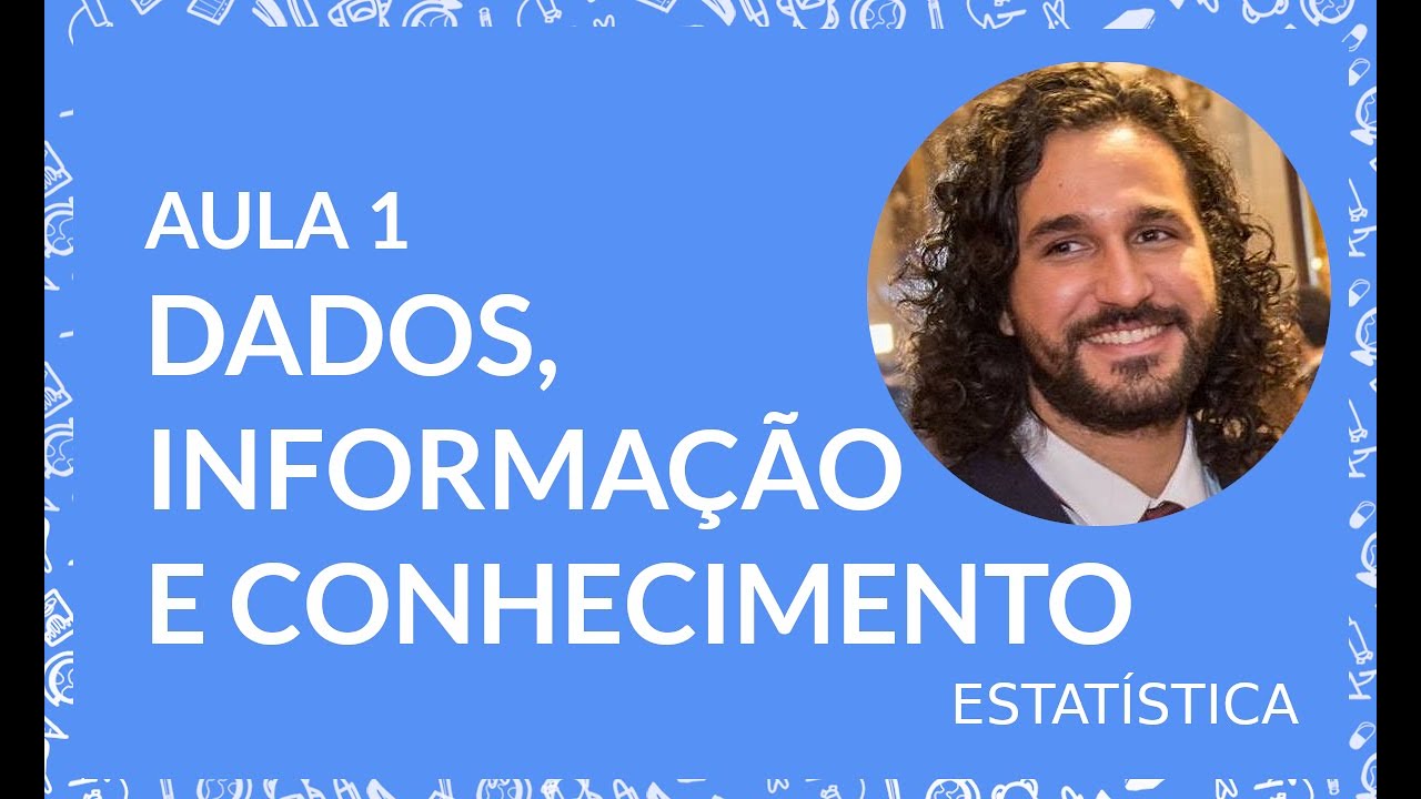 Video thumbnail for Dados, informação e conhecimento - Estatística 1 - Aula 1