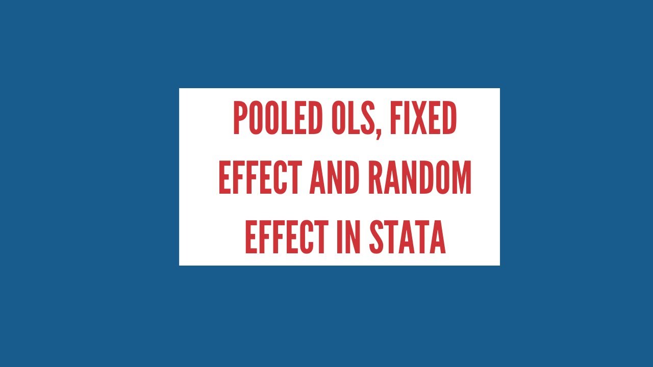 Video thumbnail for Pooled OLS, Fixed Effect, Random Effect Model in Stata Part 2