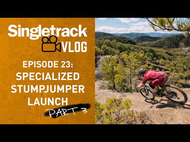 Video thumbnail for Specialized Stumpjumper Launch Pt.3 - Singletrack VLOG Episode 23