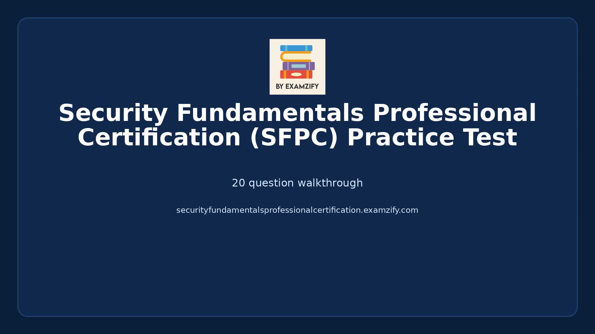 Video thumbnail for Security Fundamentals Professional Certification (SFPC) Practice Test