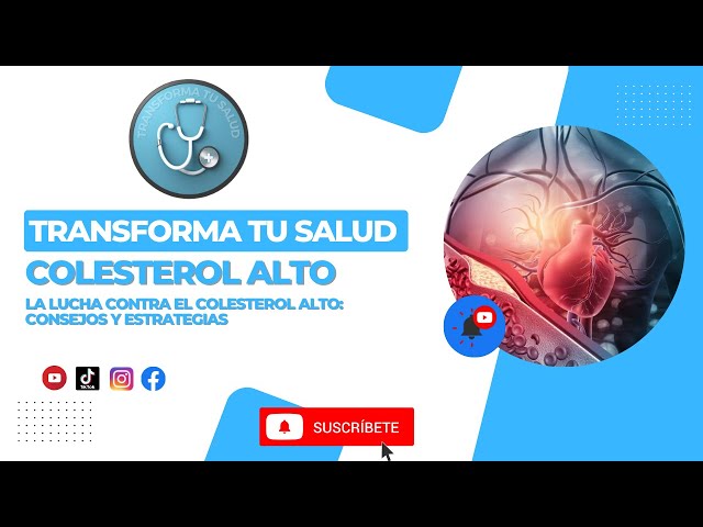 Video thumbnail for LA LUCHA CONTRA EL COLESTEROL ALTO: CONSEJOS Y ESTRATEGIAS