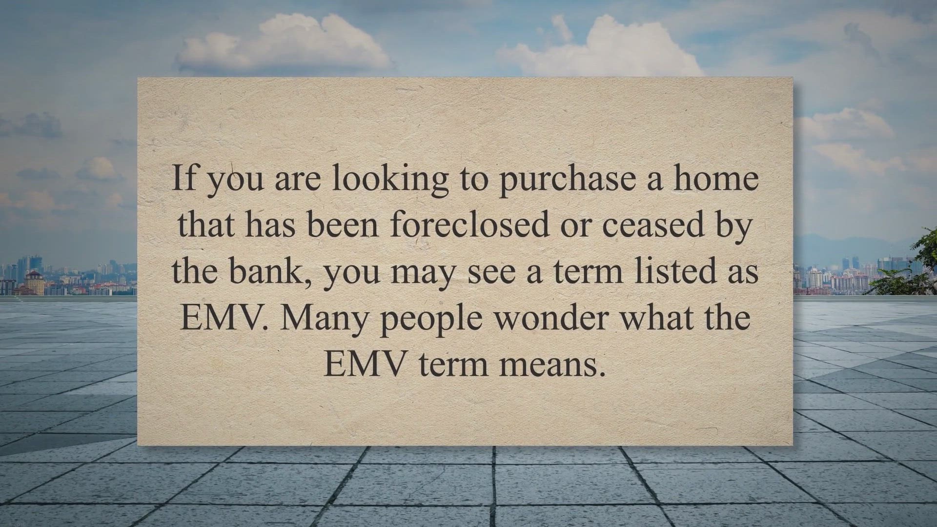 'Video thumbnail for What Does EMV Mean In Home Foreclosure Listings?'