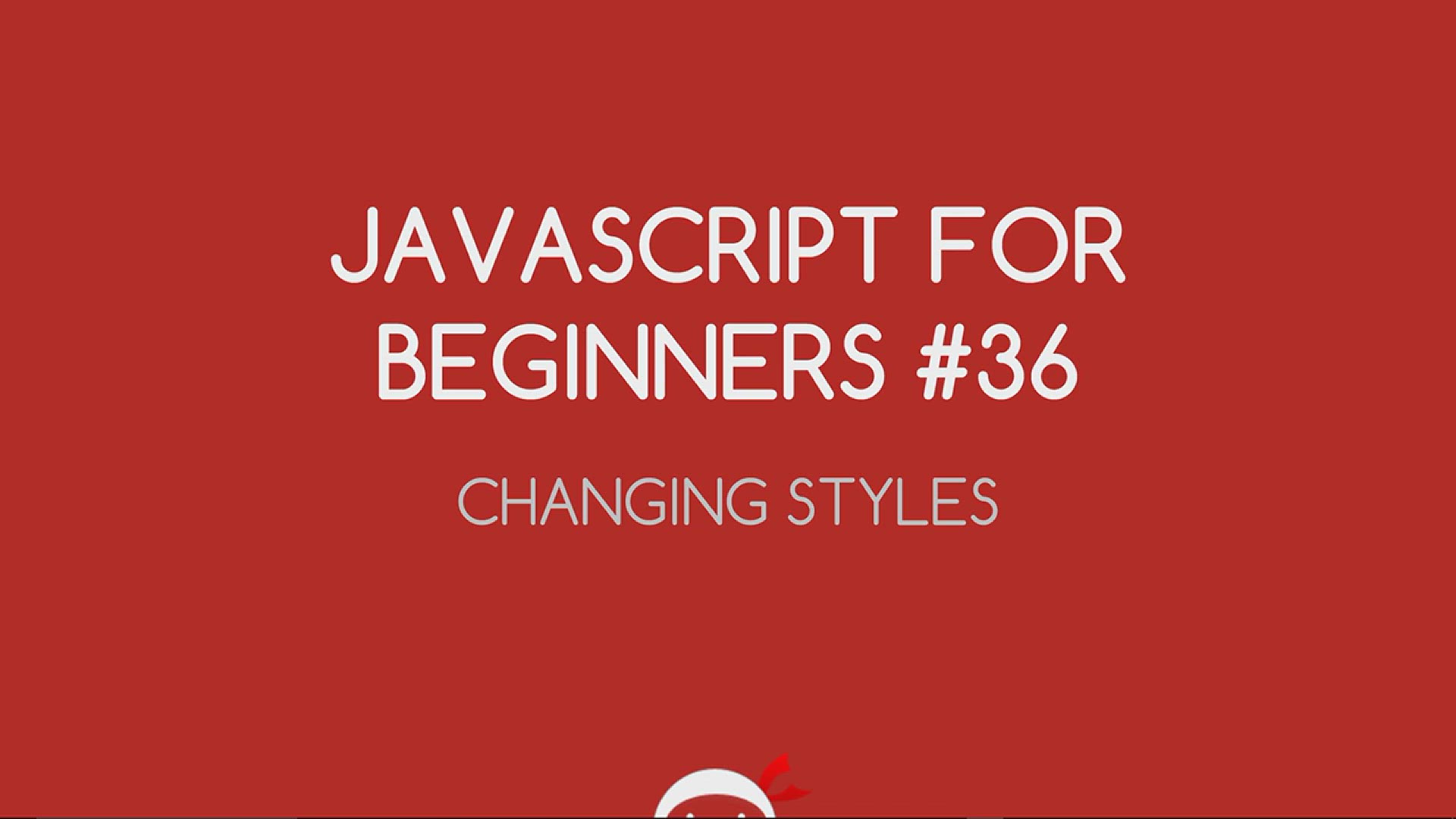 'Video thumbnail for JavaScript Tutorial For Beginners #36 - Changing CSS Styles'