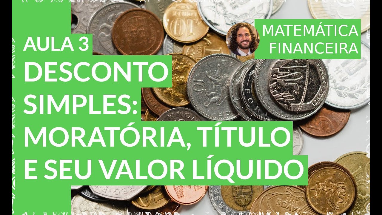 Video thumbnail for Desconto Simples: moratória, título e seu valor líquido - Matemática Financeira 1 - Aula 3