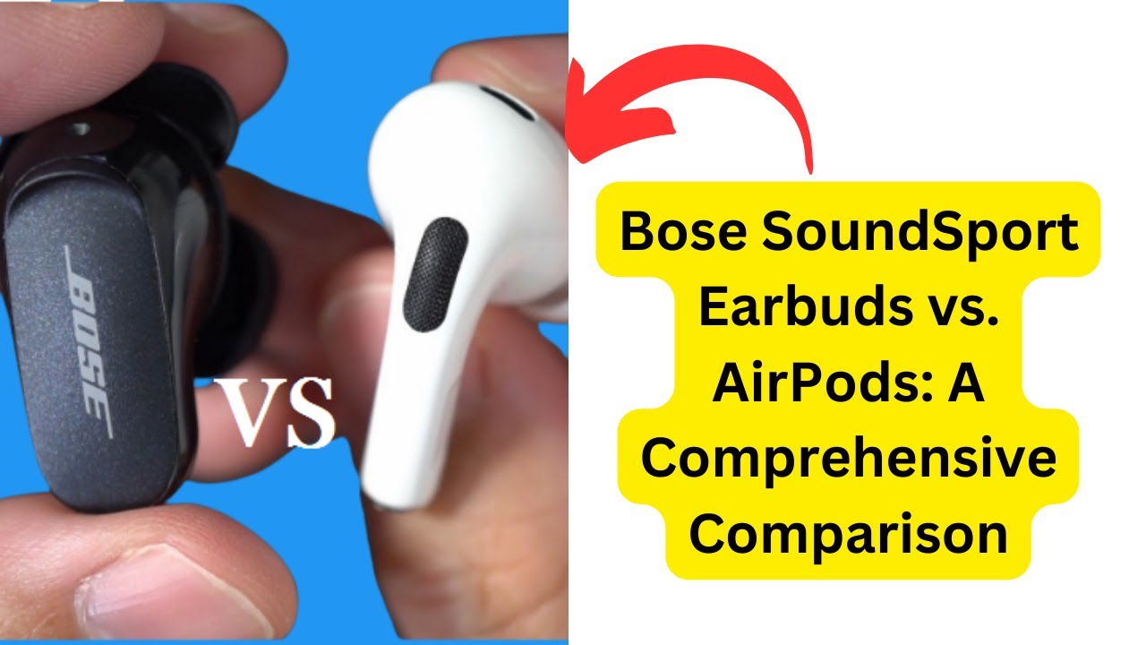 'Video thumbnail for Bose SoundSport Earbuds vs AirPods A Comprehensive Comparison'