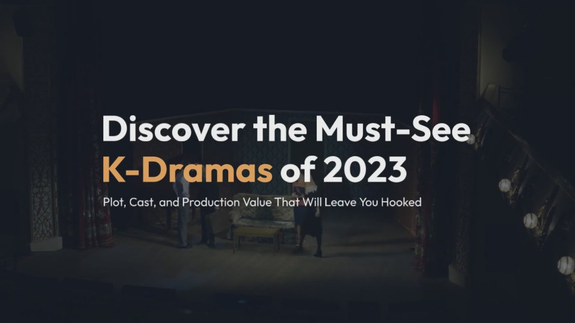 Video thumbnail for Discover the Must-See K-Dramas of 2023: Plot, Cast, and Production Value That Will Leave You Hooked