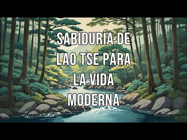 Video thumbnail for Sabiduría de Lao Tse para la vida moderna