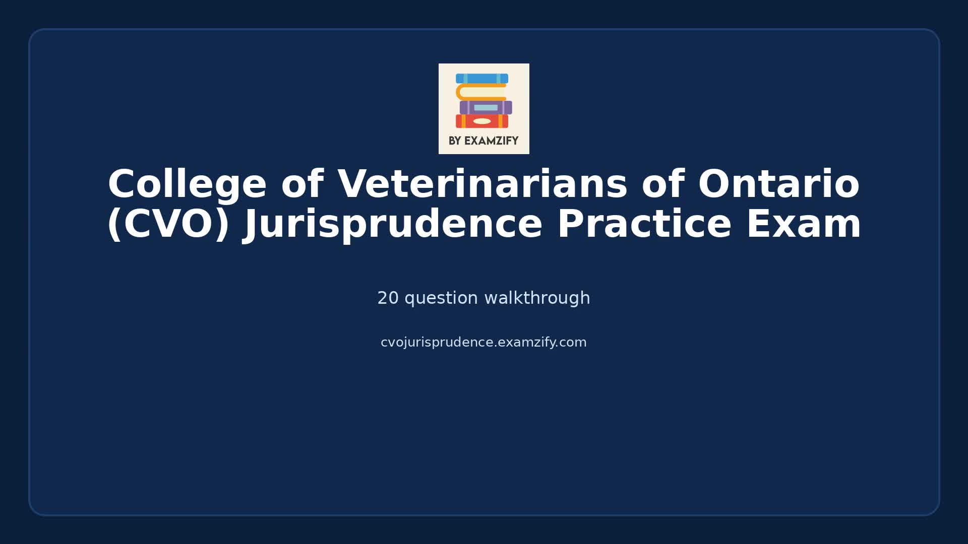 Video thumbnail for College of Veterinarians of Ontario (CVO) Jurisprudence Practice Exam
