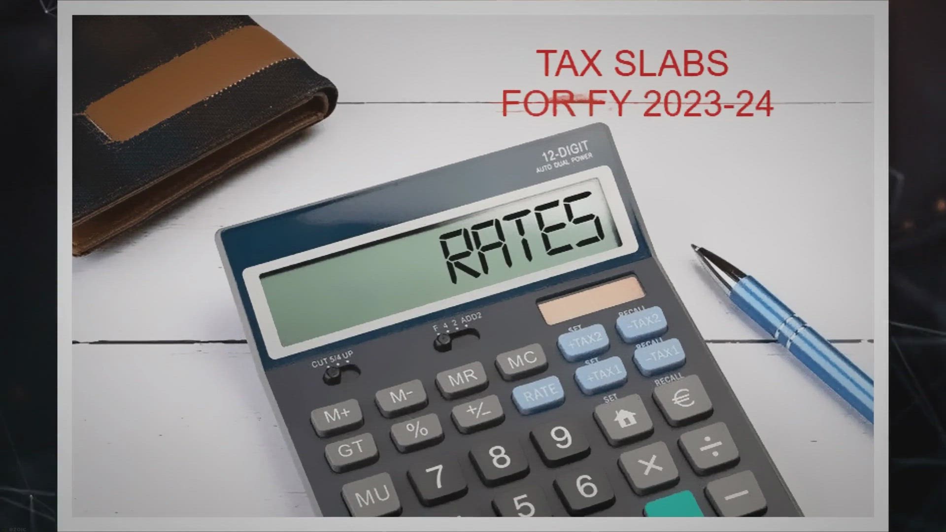 Video thumbnail for INCOME TAX SLABS AND RATES FOR FY 23-24