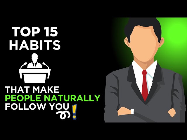 Video thumbnail for Top 15 Habits That Make People Naturally Follow You