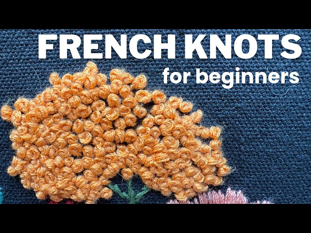 Video thumbnail for Learn the French Knot for Hand Embroidery - Slow Stitching for Beginners