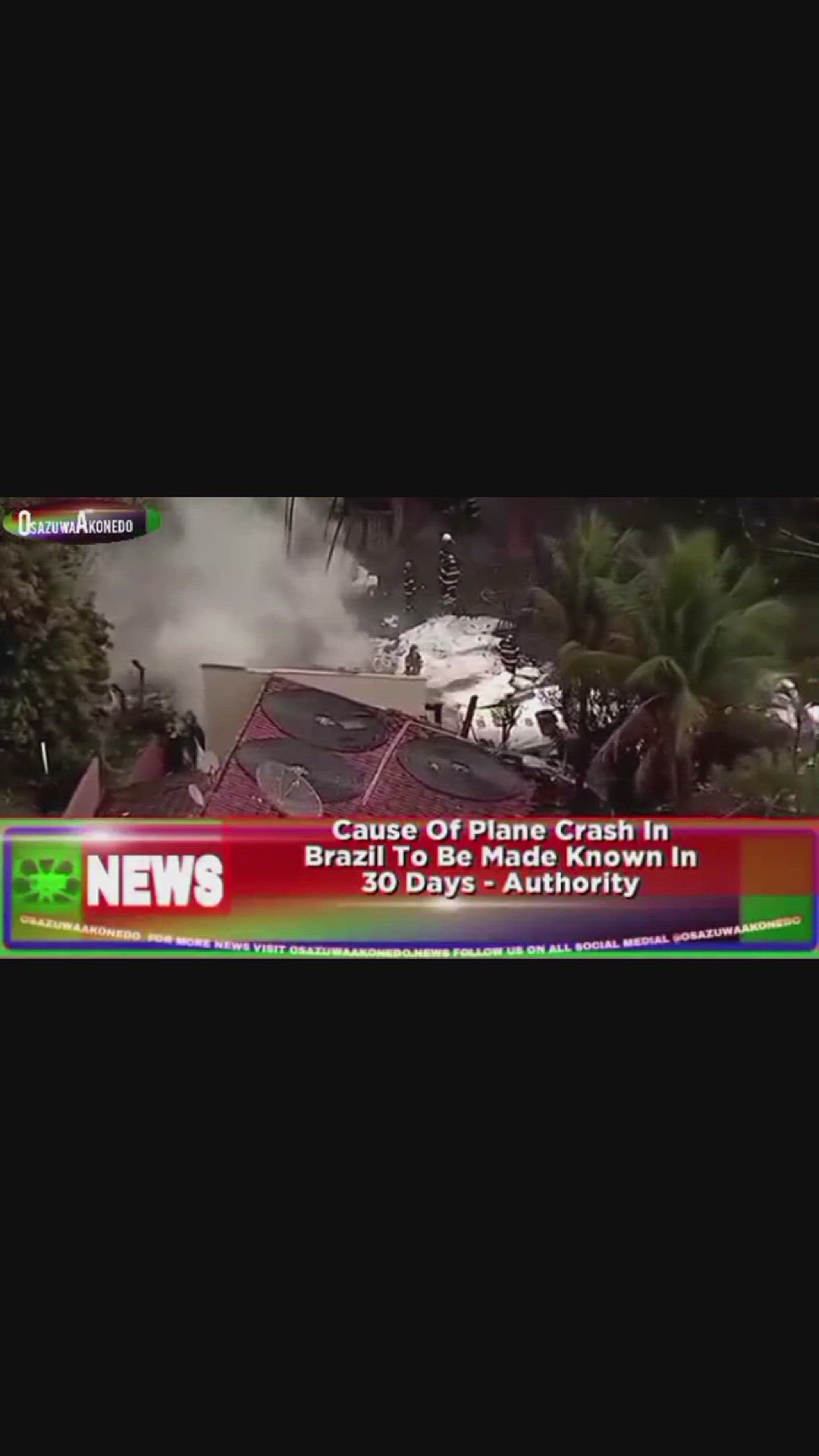 Video thumbnail for Cause Of Plane Crash In Brazil To Be Made Known In 30 Days - Authority ~ OsazuwaAkonedo