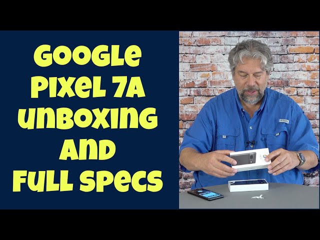 Video thumbnail for Google Pixel 7a -- UNBOXING