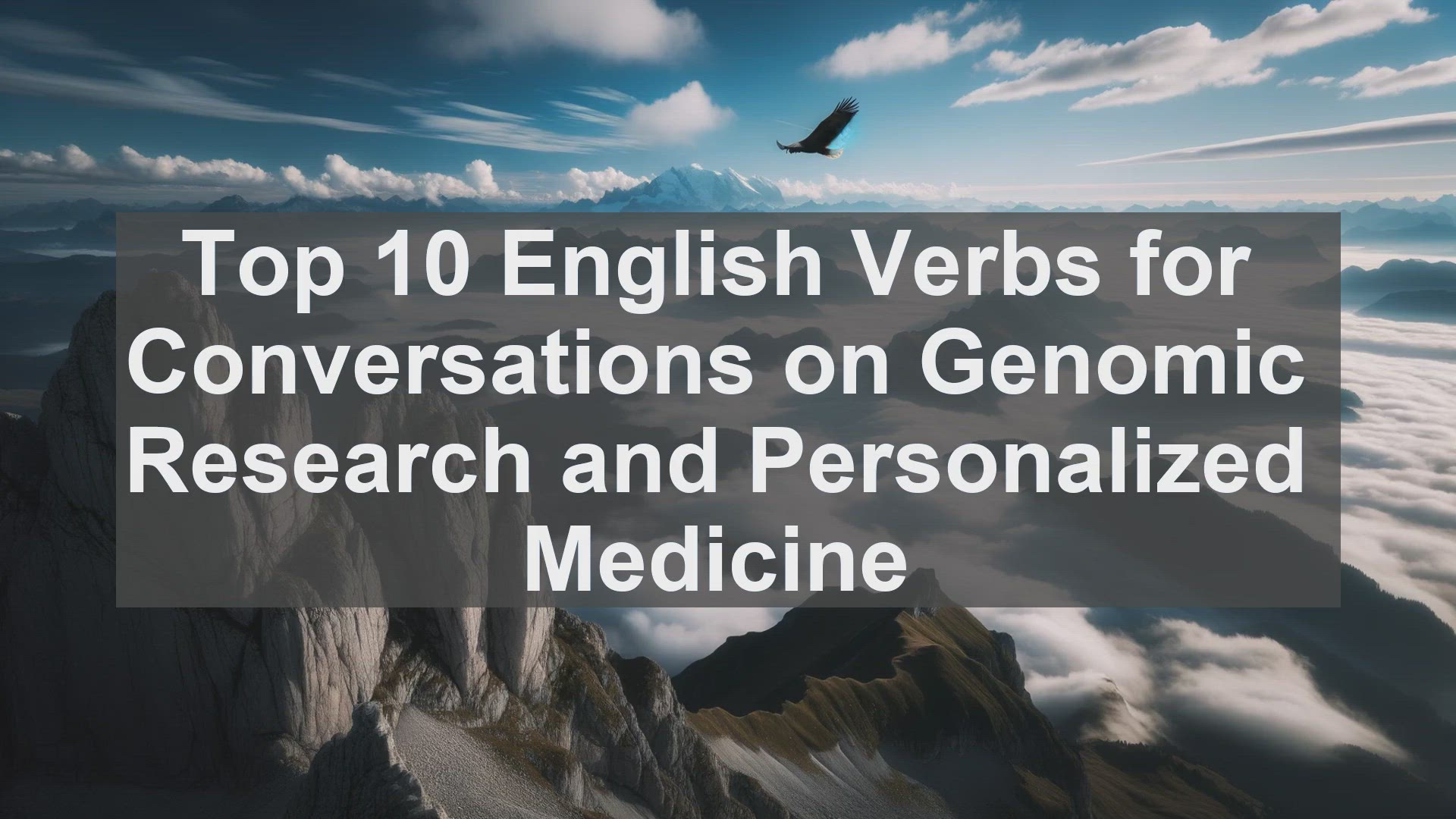 'Video thumbnail for Top 10 English Verbs for Conversations on Genomic Research and Personalized Medicine'