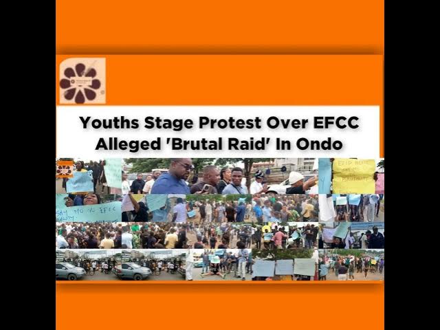 'Video thumbnail for Youths Stage Protest Over EFCC Alleged 'Brutal Raid' In Ondo ~ OsazuwaAkonedo'