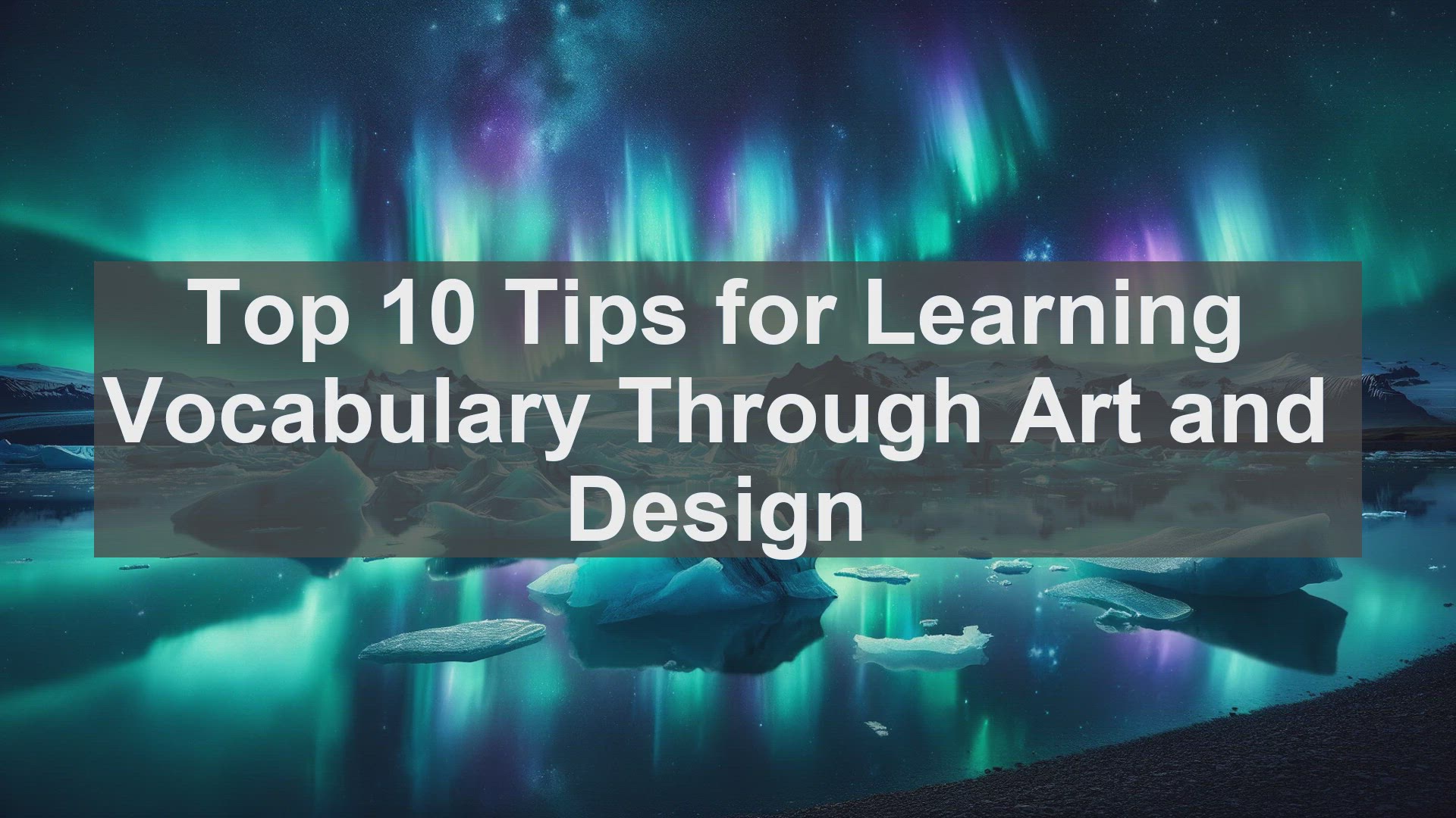 'Video thumbnail for Top 10 Tips for Learning Vocabulary Through Art and Design'