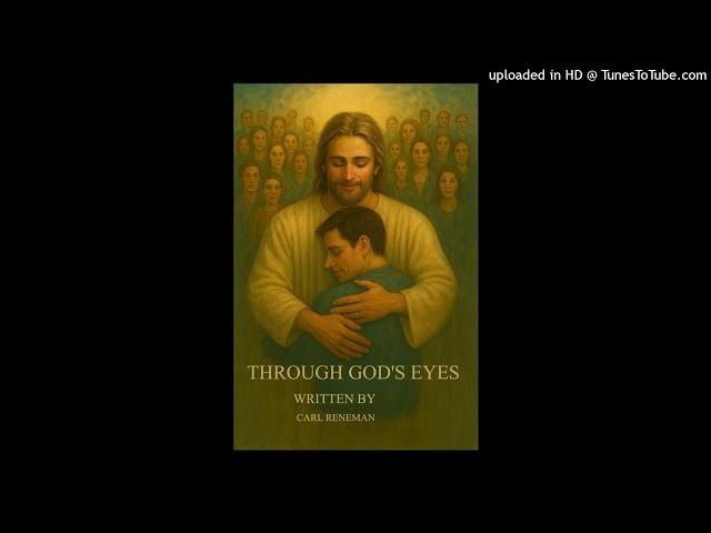 Video thumbnail for Through Gods Eyes Written by Carl Reneman