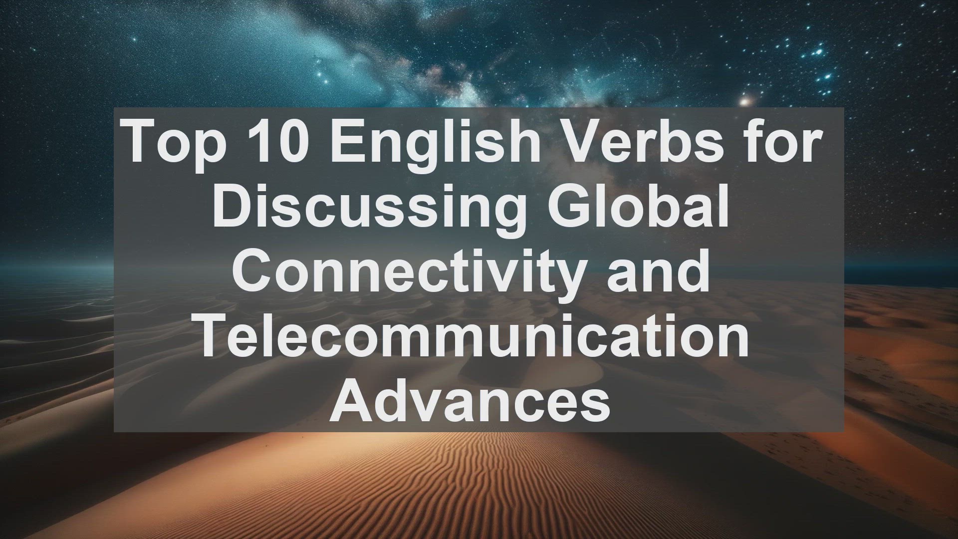 'Video thumbnail for Top 10 English Verbs for Discussing Global Connectivity and Telecommunication Advances'