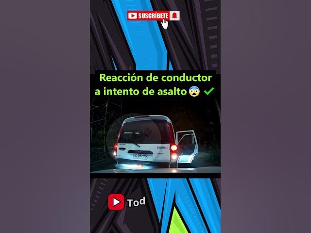Video thumbnail for reacción de conductor ante INTENTO DE ASALTO!