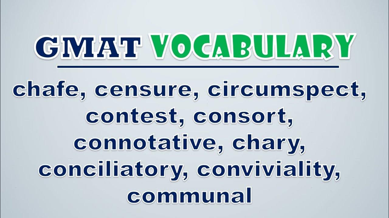 'Video thumbnail for GMAT Vocabulary: Chafe, Censure, Circumspect, Contest, Consort, Connotative, Chary, Conciliatory'