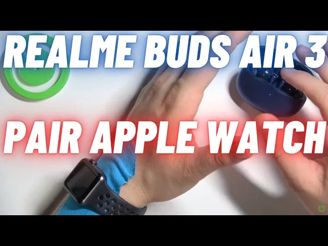 Video thumbnail for How to Pair Realme Buds Air 3 with Apple Watch?