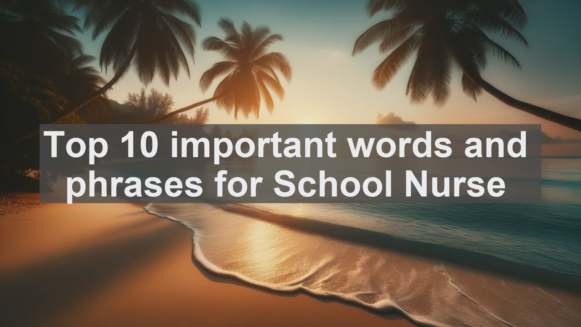 'Video thumbnail for Top 10 important words and phrases for School Nurse'