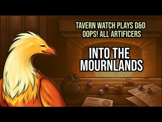 Video thumbnail for Tavern Watch Plays D&D, Oops! All Artificers edition, episode 1: Into the Mournlands