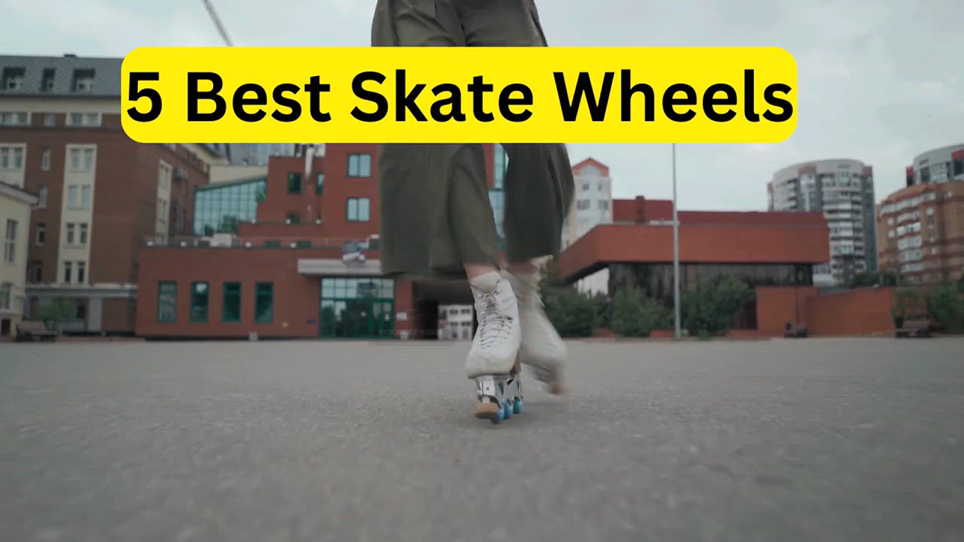 'Video thumbnail for 5 Best Skate Wheels You Need Right Now'