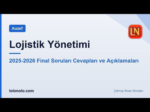 Video thumbnail for Lojistik Yönetimi 2025-2026 Final Soruları