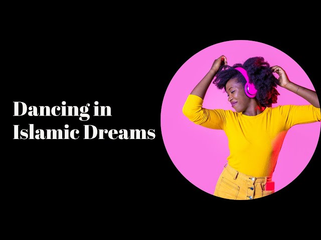 'Video thumbnail for Understanding the Meaning of Dancing in Islamic Dreams'