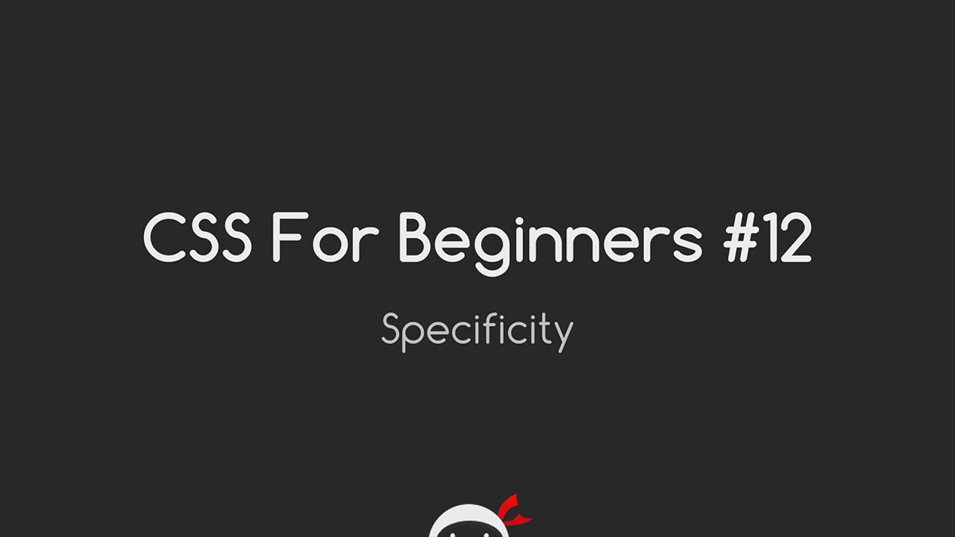 'Video thumbnail for CSS Tutorial For Beginners 12 - Selector Specificity'
