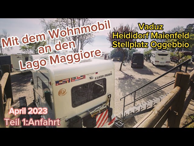 Video thumbnail for Wohnmobilstellpatz Oggebbio - Lago Maggiore - über Vaduz (Liechtenstein) und Heididorf Maienfeld !